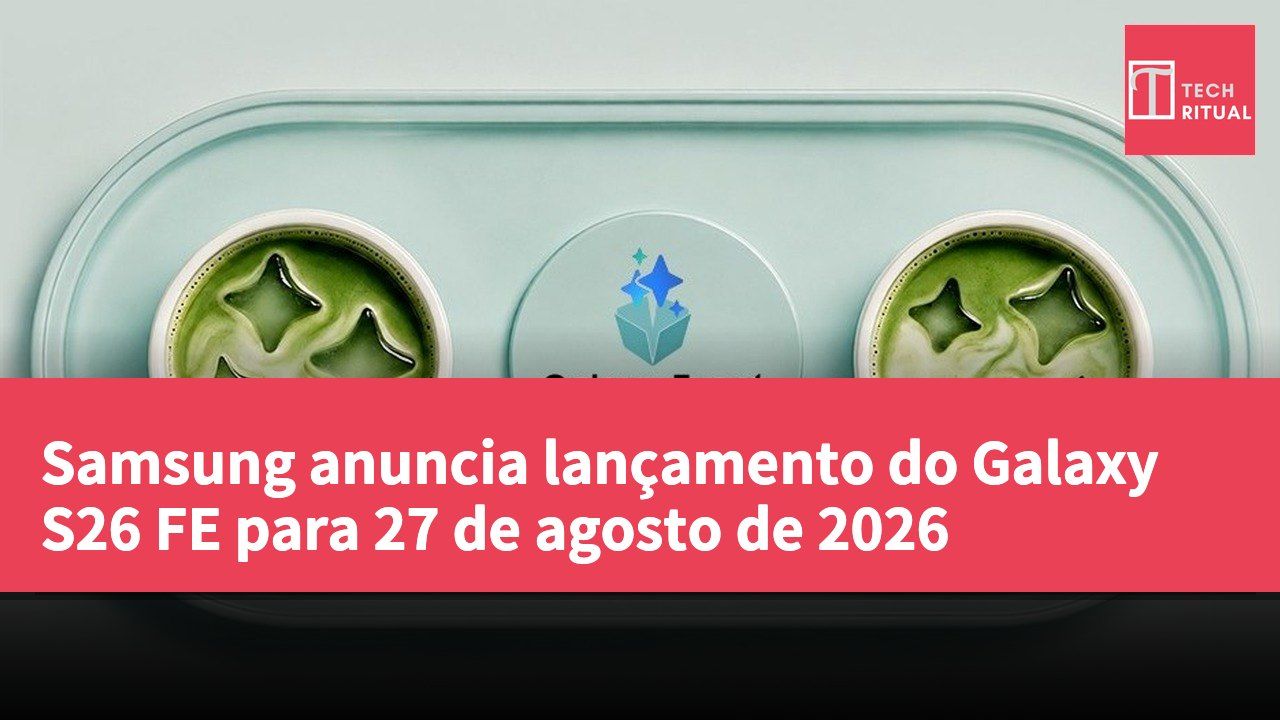 Samsung anuncia lançamento do Galaxy S26 FE para 27 de agosto de 2026