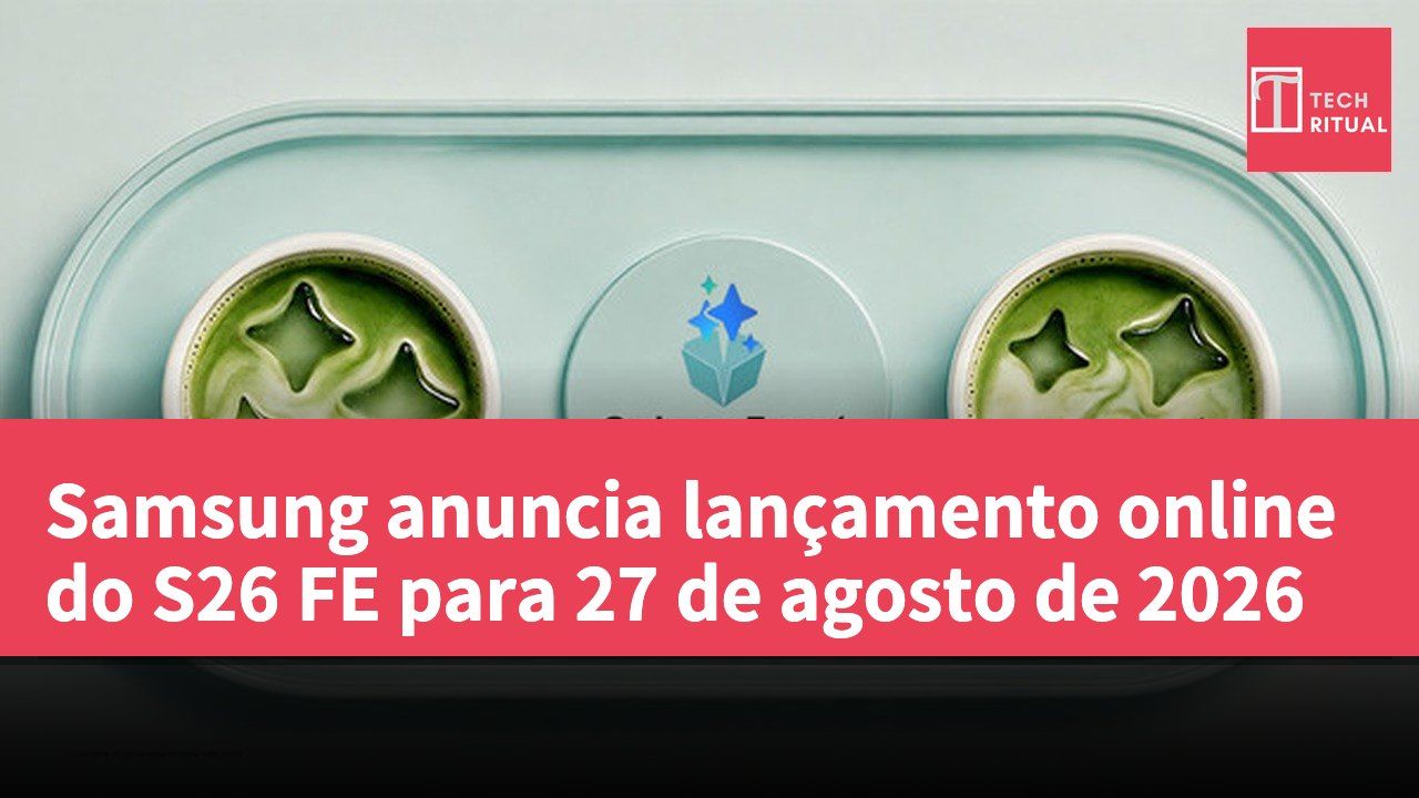 Samsung anuncia lançamento online do S26 FE para 27 de agosto de 2026