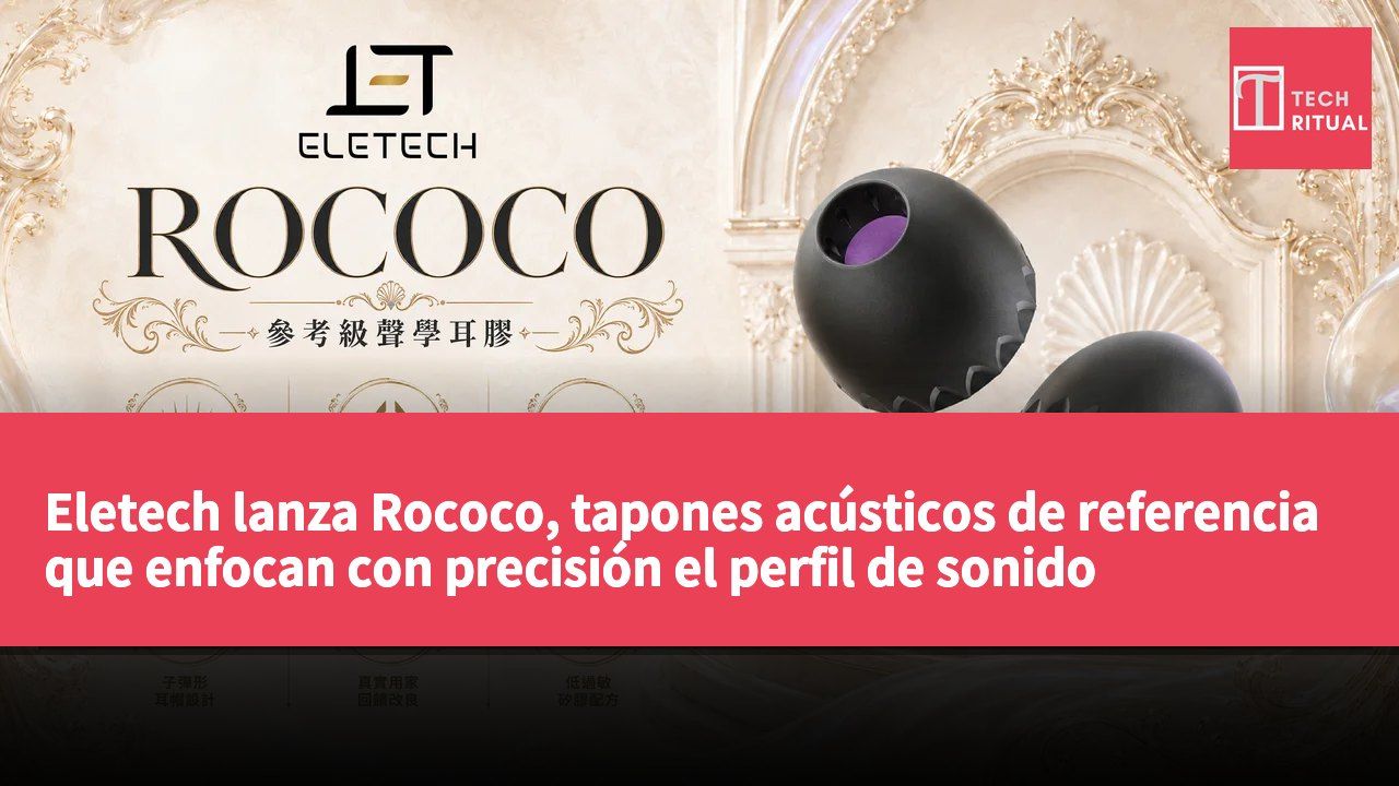 Eletech lanza Rococo, tapones acústicos de referencia que enfocan con precisión el perfil de sonido