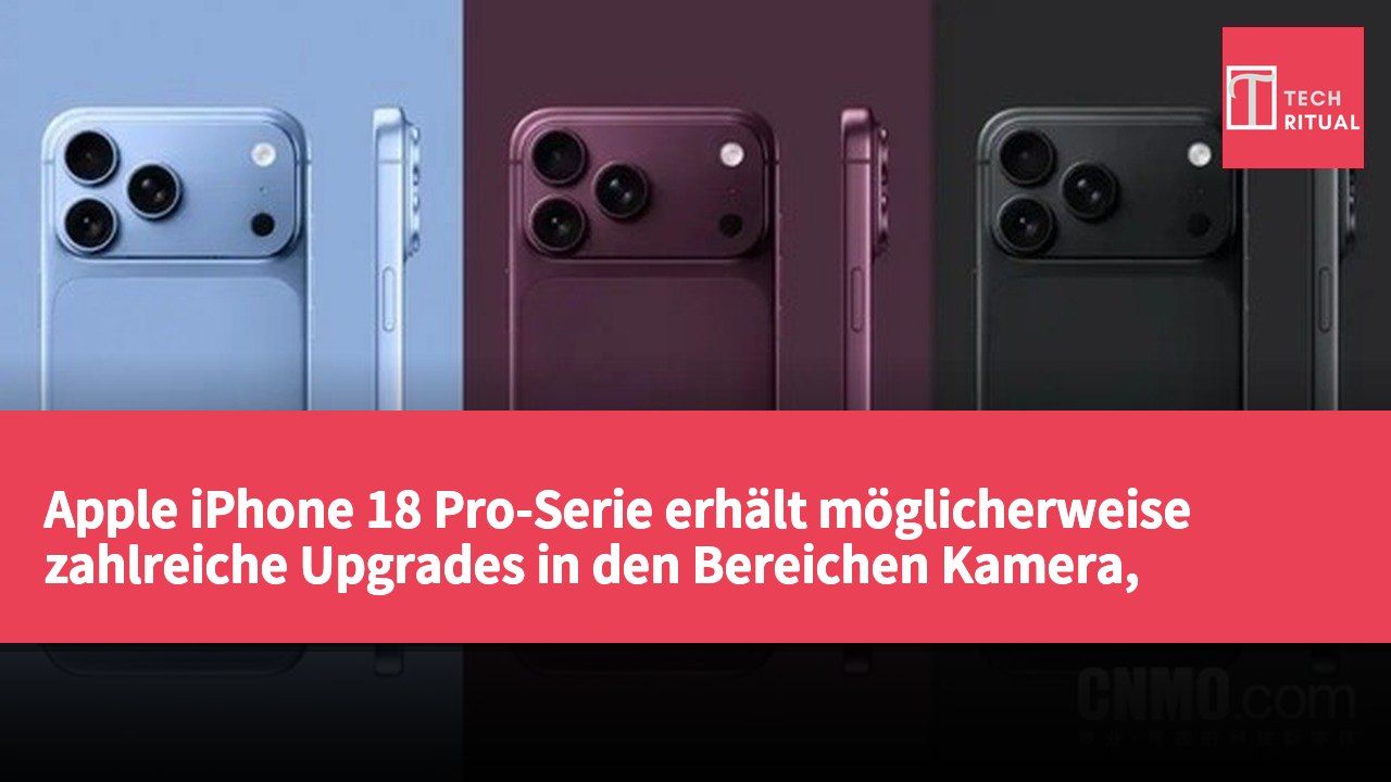Apple iPhone 18 Pro-Serie erhält möglicherweise zahlreiche Upgrades in den Bereichen Kamera, Leistung und Akkulaufzeit