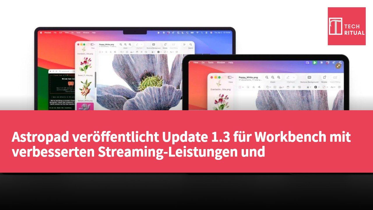 Astropad veröffentlicht Update 1.3 für Workbench mit verbesserten Streaming-Leistungen und Datenschutzfunktionen