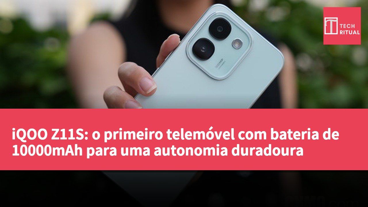 iQOO Z11S: o primeiro telemóvel com bateria de 10000mAh para uma autonomia duradoura