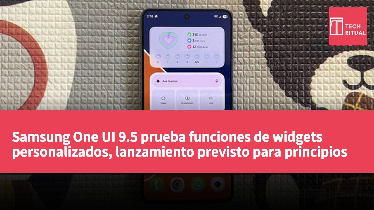 Samsung One UI 9.5 prueba funciones de widgets personalizados, lanzamiento previsto para principios del próximo año