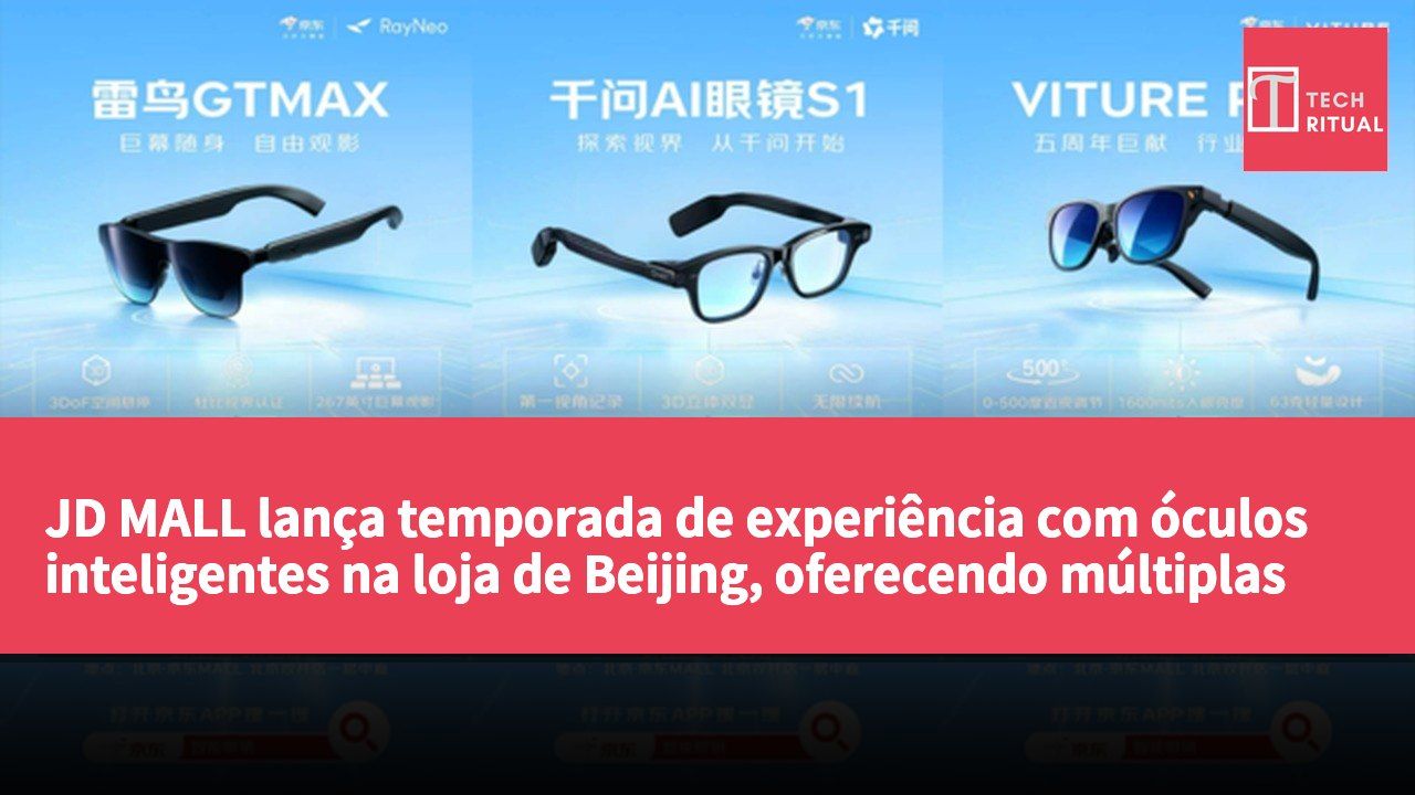JD MALL lança temporada de experiência com óculos inteligentes na loja de Beijing, oferecendo múltiplas interacções e serviços gratuitos