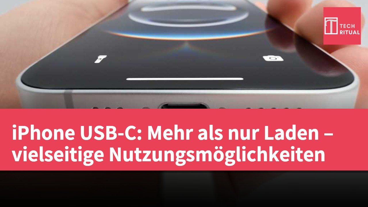 iPhone USB-C: Mehr als nur Laden – vielseitige Nutzungsmöglichkeiten