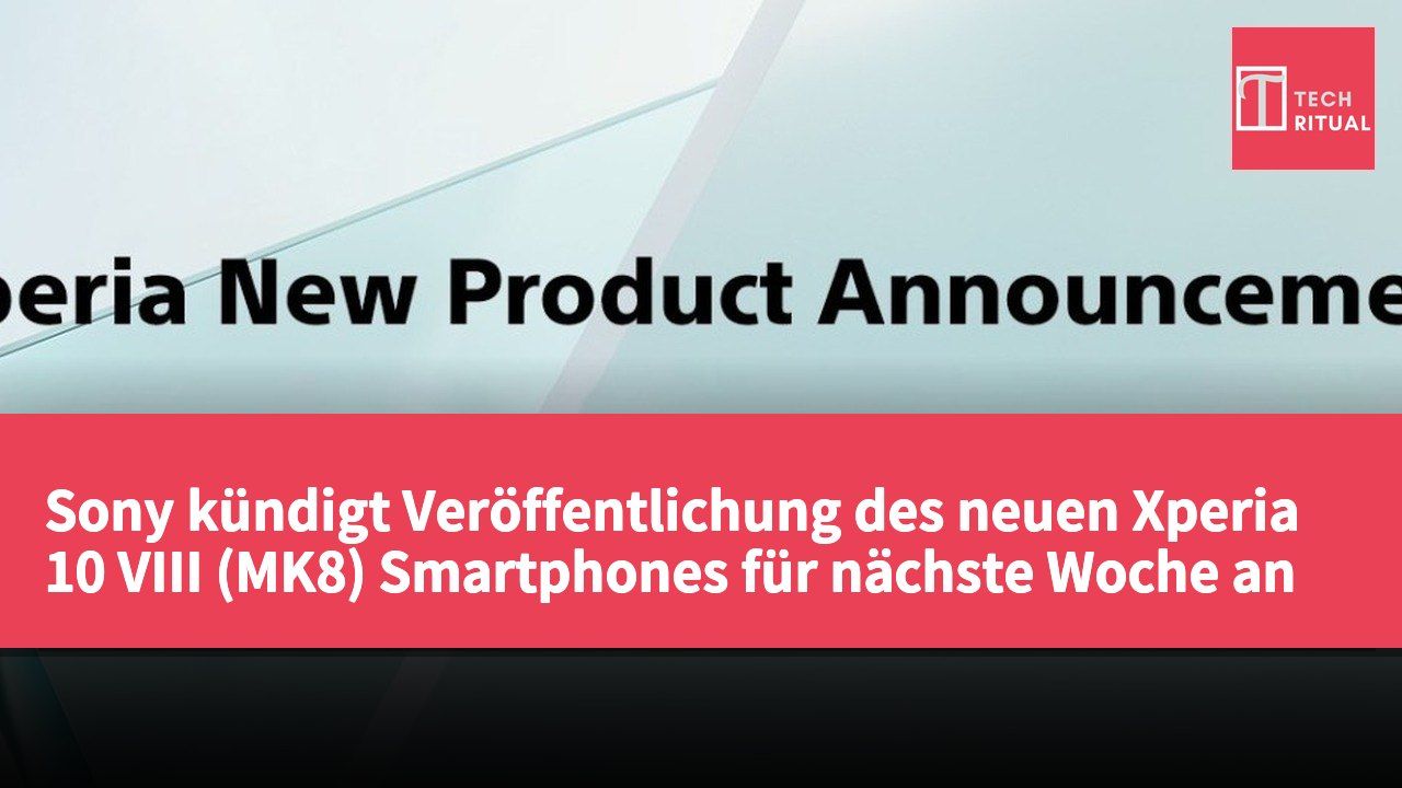 Sony kündigt Veröffentlichung des neuen Xperia 10 VIII (MK8) Smartphones für nächste Woche an
