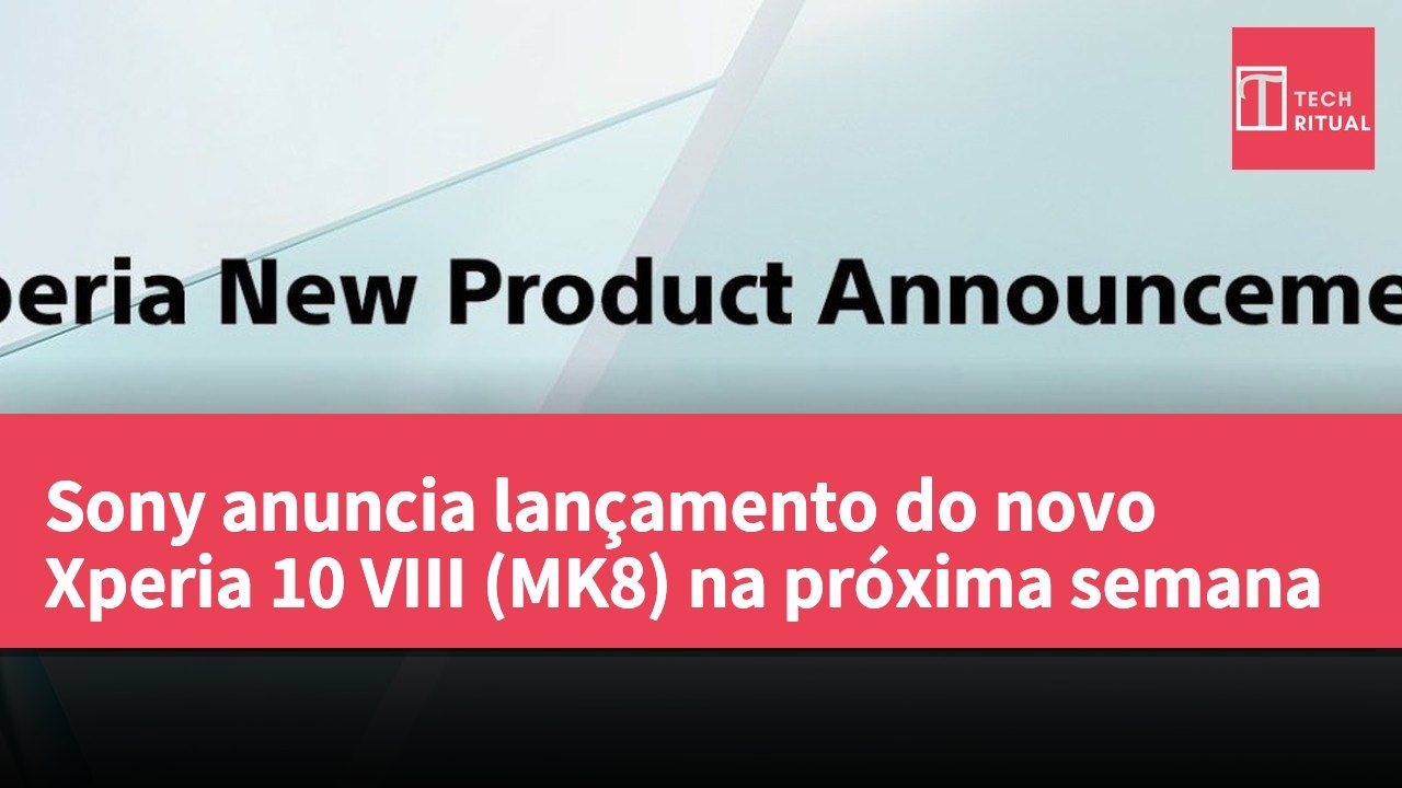 Sony anuncia lançamento do novo Xperia 10 VIII (MK8) na próxima semana