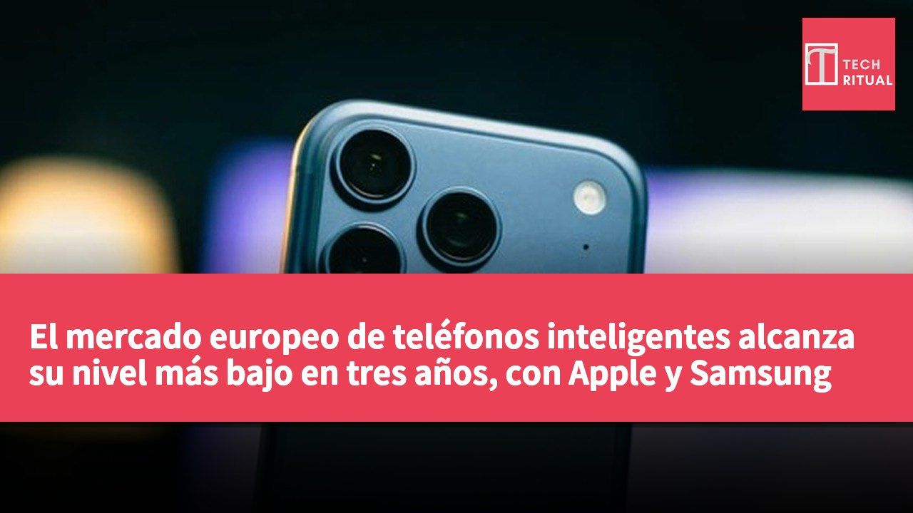 El mercado europeo de teléfonos inteligentes alcanza su nivel más bajo en tres años, con Apple y Samsung aumentando su cuota de mercado.