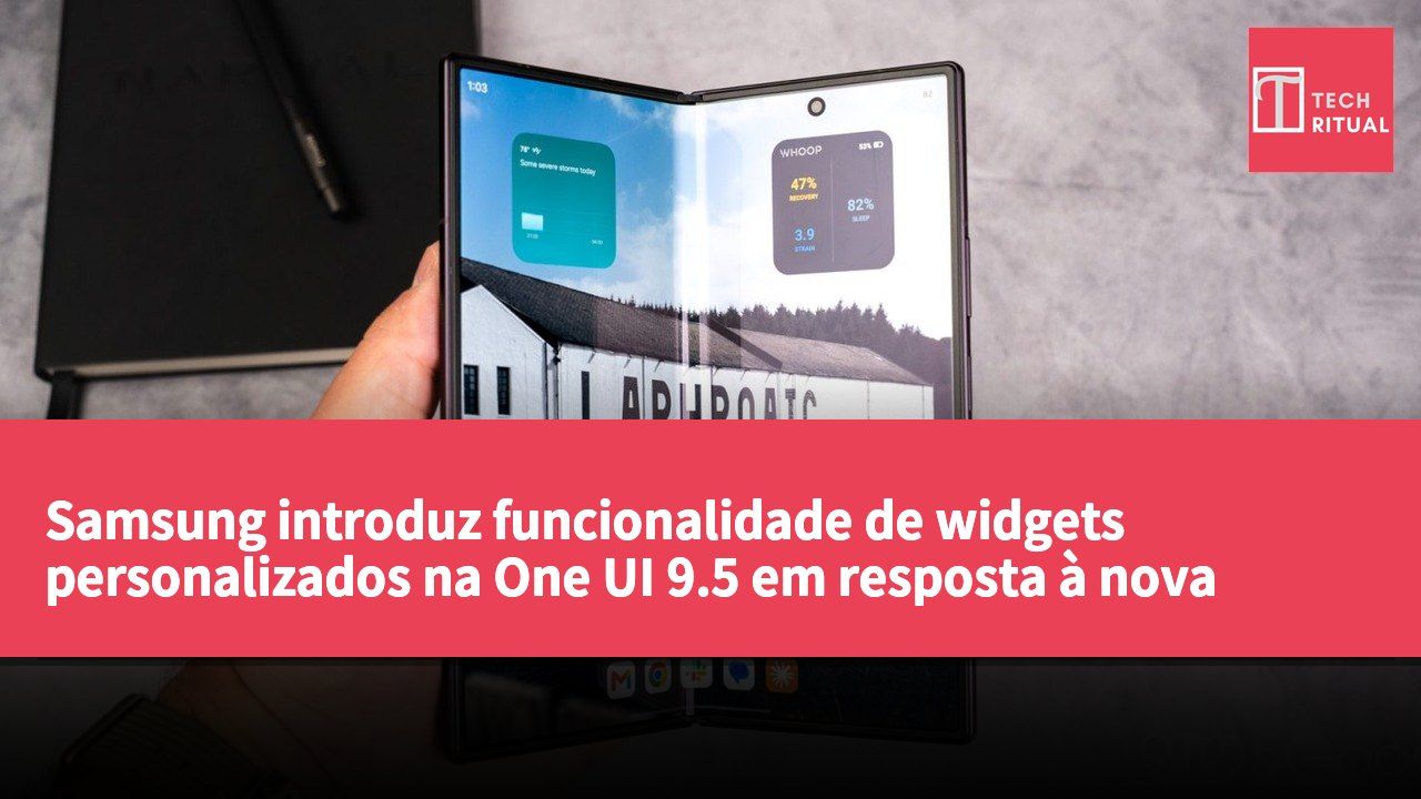 Samsung introduz funcionalidade de widgets personalizados na One UI 9.5 em resposta à nova direcção do Google