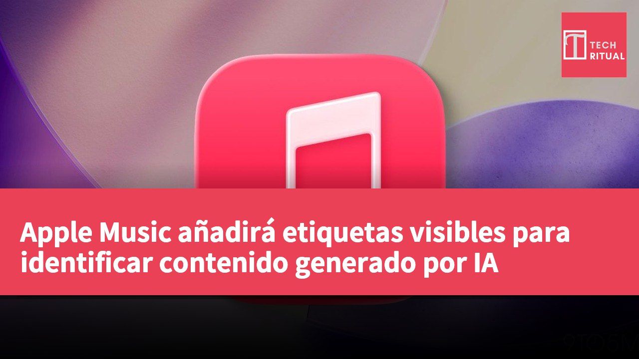 Apple Music añadirá etiquetas visibles para identificar contenido generado por IA