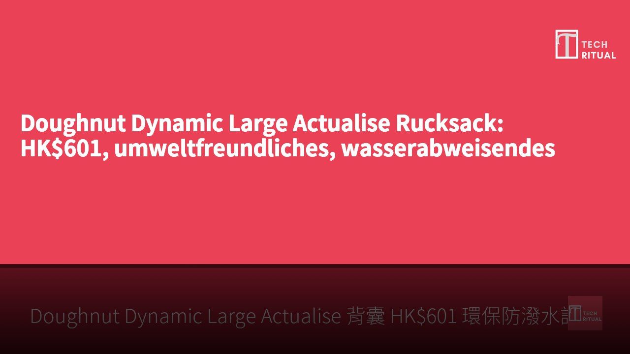 Doughnut Dynamic Large Actualise Rucksack: HK$601, umweltfreundliches, wasserabweisendes Design