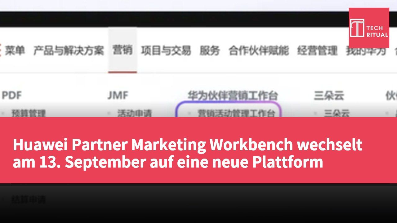 Huawei Partner Marketing Workbench wechselt am 13. September auf eine neue Plattform