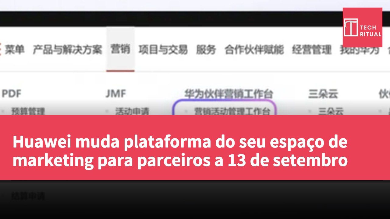 Huawei muda plataforma do seu espaço de marketing para parceiros a 13 de setembro