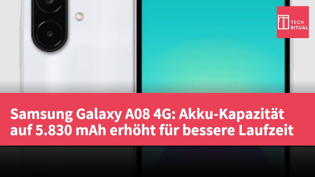 Samsung Galaxy A08 4G: Akku-Kapazität auf 5.830 mAh erhöht für bessere Laufzeit