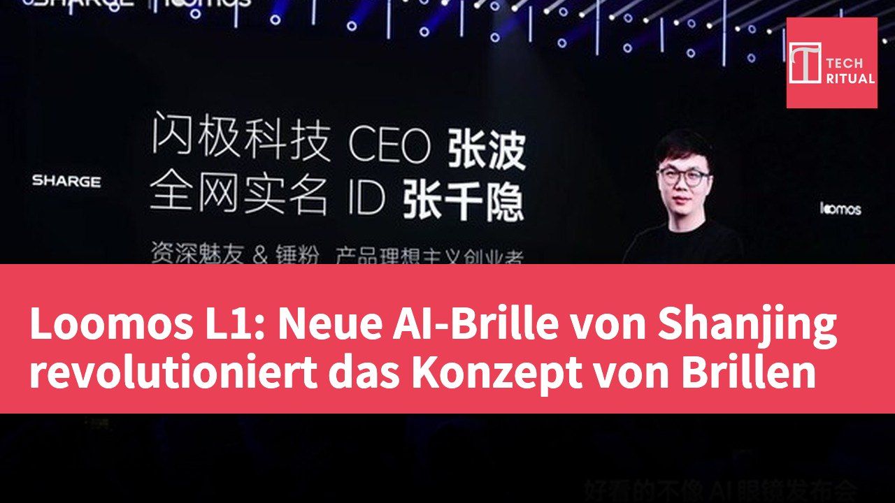 Loomos L1: Neue AI-Brille von Shanjing revolutioniert das Konzept von Brillen