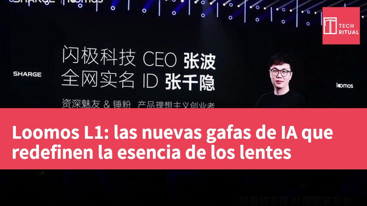 Loomos L1: las nuevas gafas de IA que redefinen la esencia de los lentes