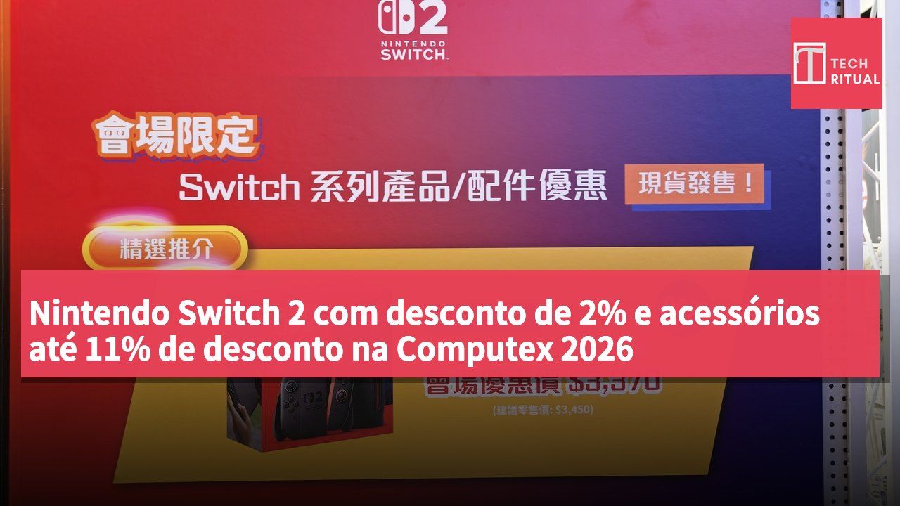 Nintendo Switch 2 com desconto de 2% e acessórios até 11% de desconto na Computex 2026