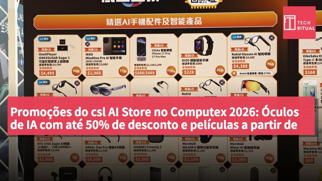 Promoções do csl AI Store no Computex 2026: Óculos de IA com até 50% de desconto e películas a partir de HK$5