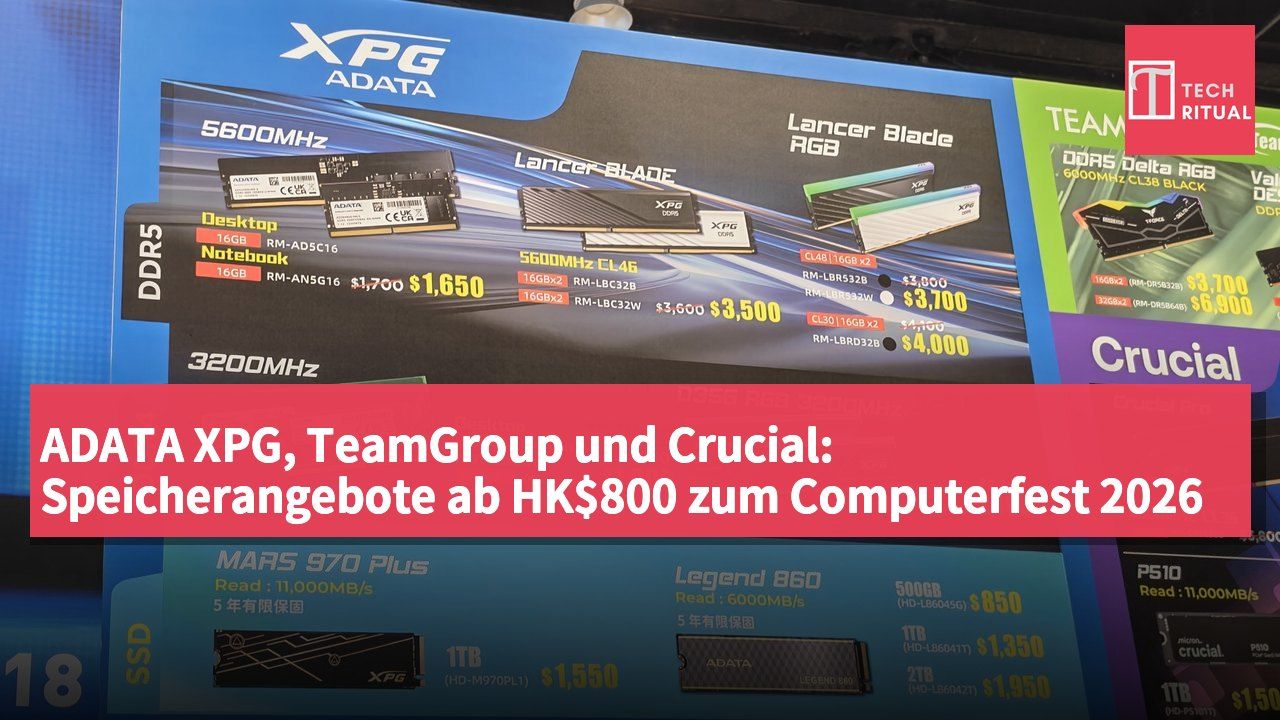 ADATA XPG, TeamGroup und Crucial: Speicherangebote ab HK$800 zum Computerfest 2026