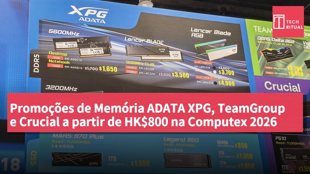 Promoções de Memória ADATA XPG, TeamGroup e Crucial a partir de HK$800 na Computex 2026