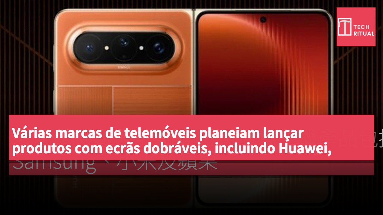 Várias marcas de telemóveis planeiam lançar produtos com ecrãs dobráveis, incluindo Huawei, Samsung, Xiaomi e Apple.