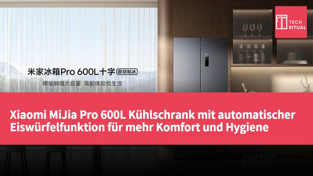 Xiaomi MiJia Pro 600L Kühlschrank mit automatischer Eiswürfelfunktion für mehr Komfort und Hygiene