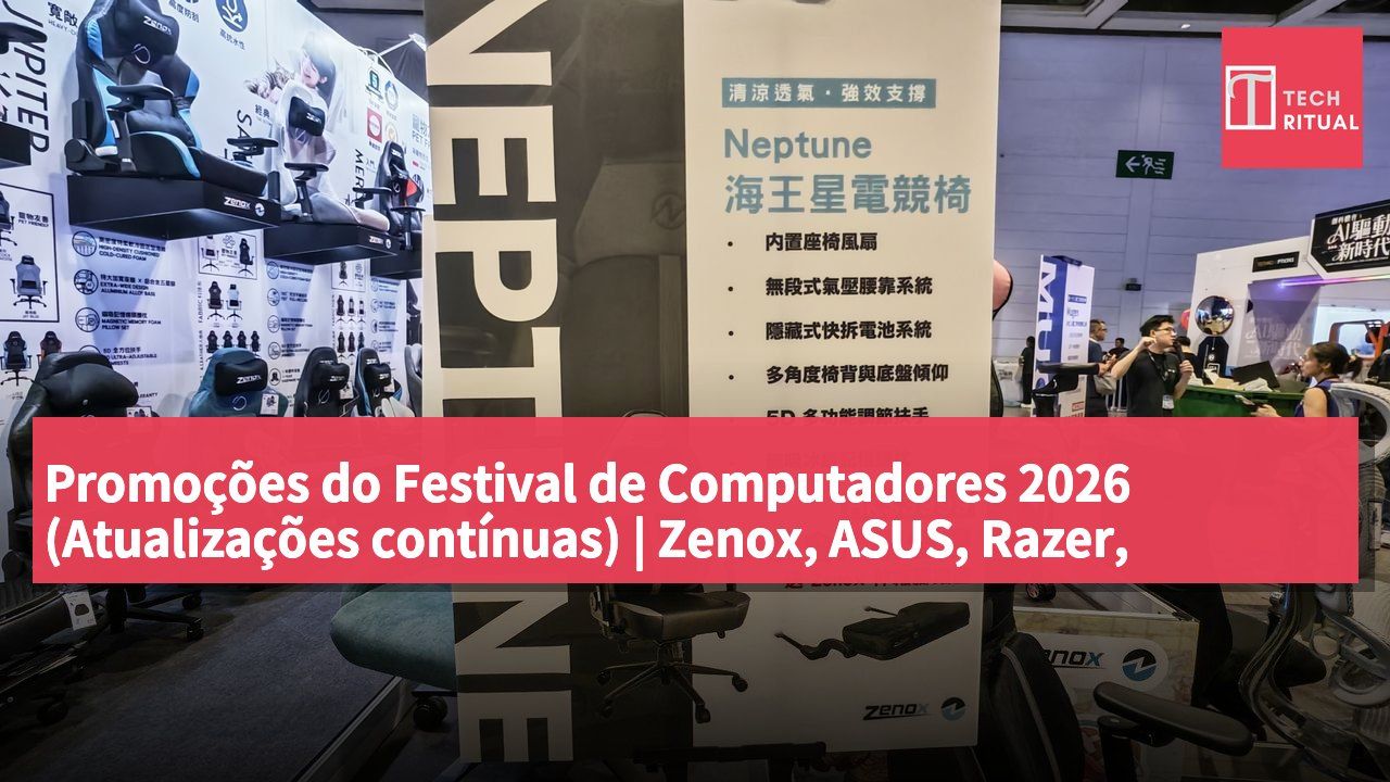 Promoções do Festival de Computadores 2026 (Atualizações contínuas) | Zenox, ASUS, Razer, Corsair, Logitech, Hanako, TP-Link e mais | Lista de preços de todas as marcas