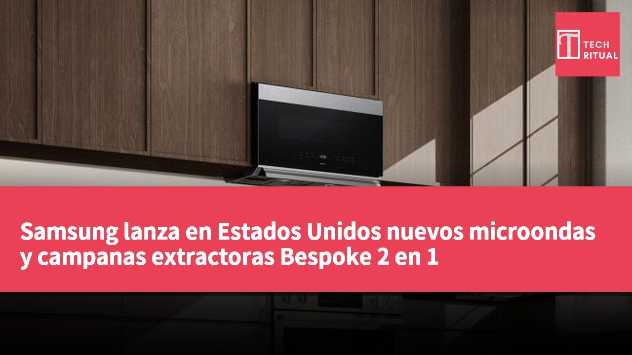 Samsung lanza en Estados Unidos nuevos microondas y campanas extractoras Bespoke 2 en 1