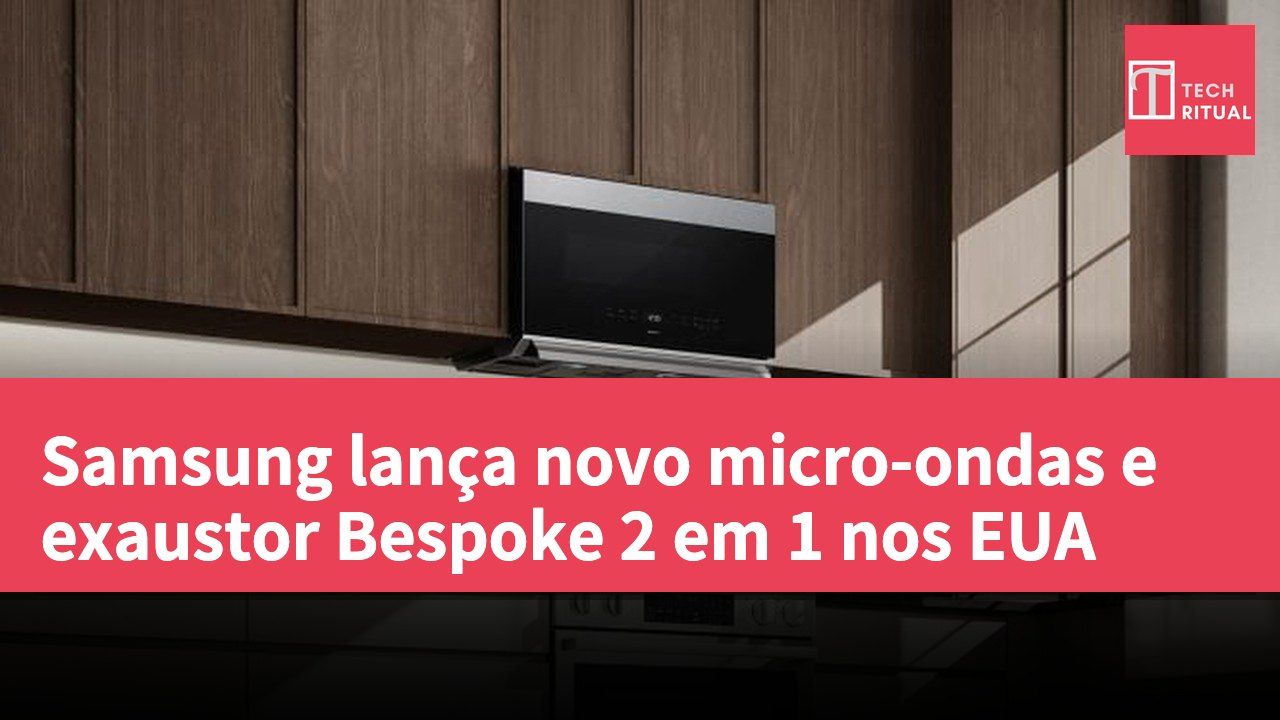Samsung lança novo micro-ondas e exaustor Bespoke 2 em 1 nos EUA