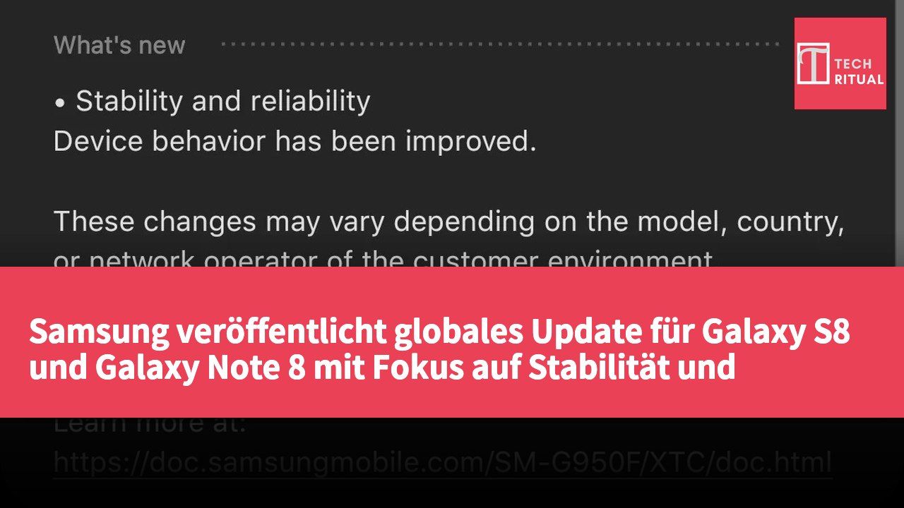 Samsung veröffentlicht globales Update für Galaxy S8 und Galaxy Note 8 mit Fokus auf Stabilität und Sicherheitsverbesserungen