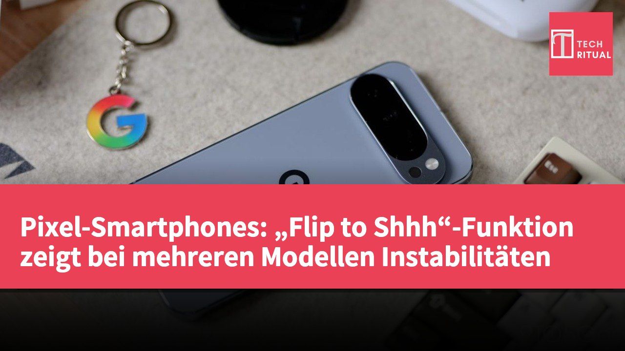 Pixel-Smartphones: „Flip to Shhh“-Funktion zeigt bei mehreren Modellen Instabilitäten