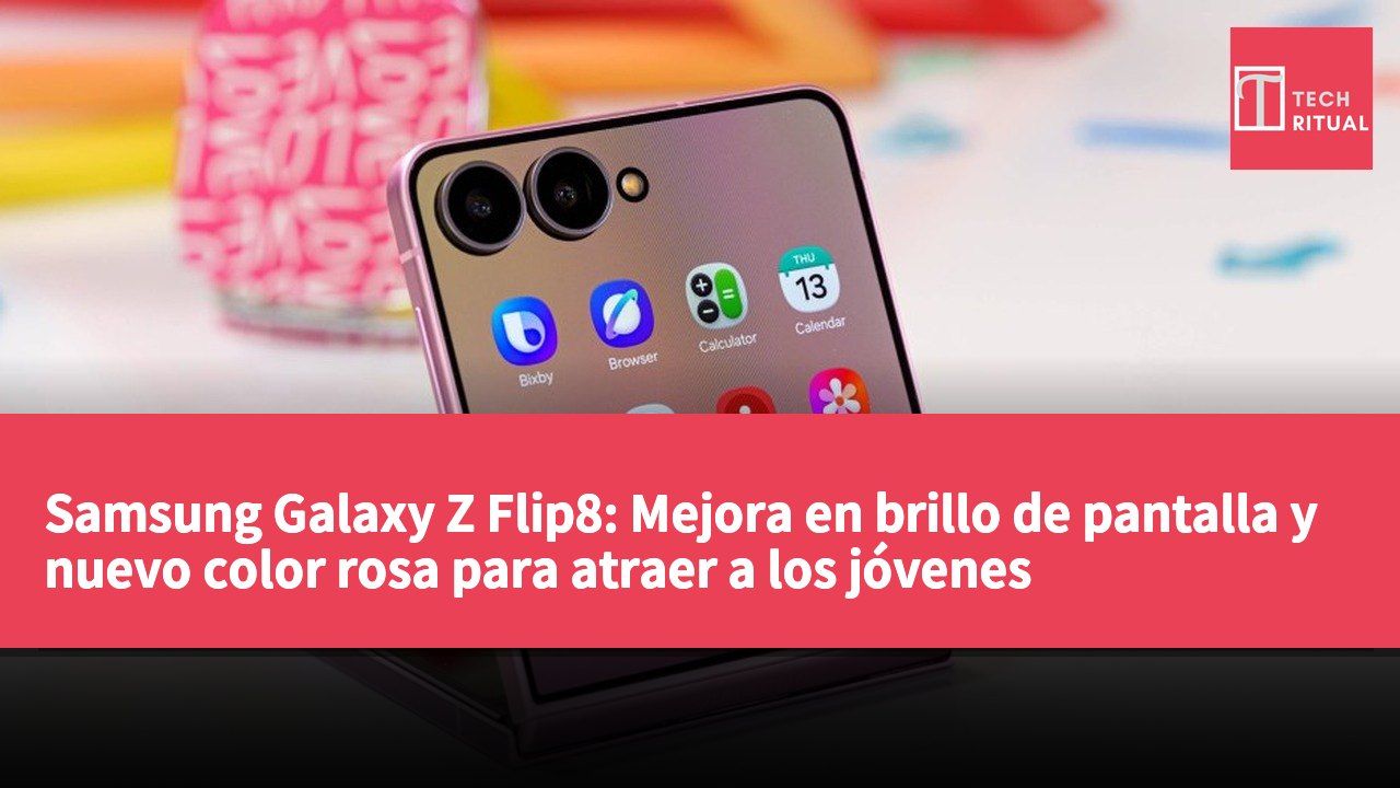 Samsung Galaxy Z Flip8: Mejora en brillo de pantalla y nuevo color rosa para atraer a los jóvenes