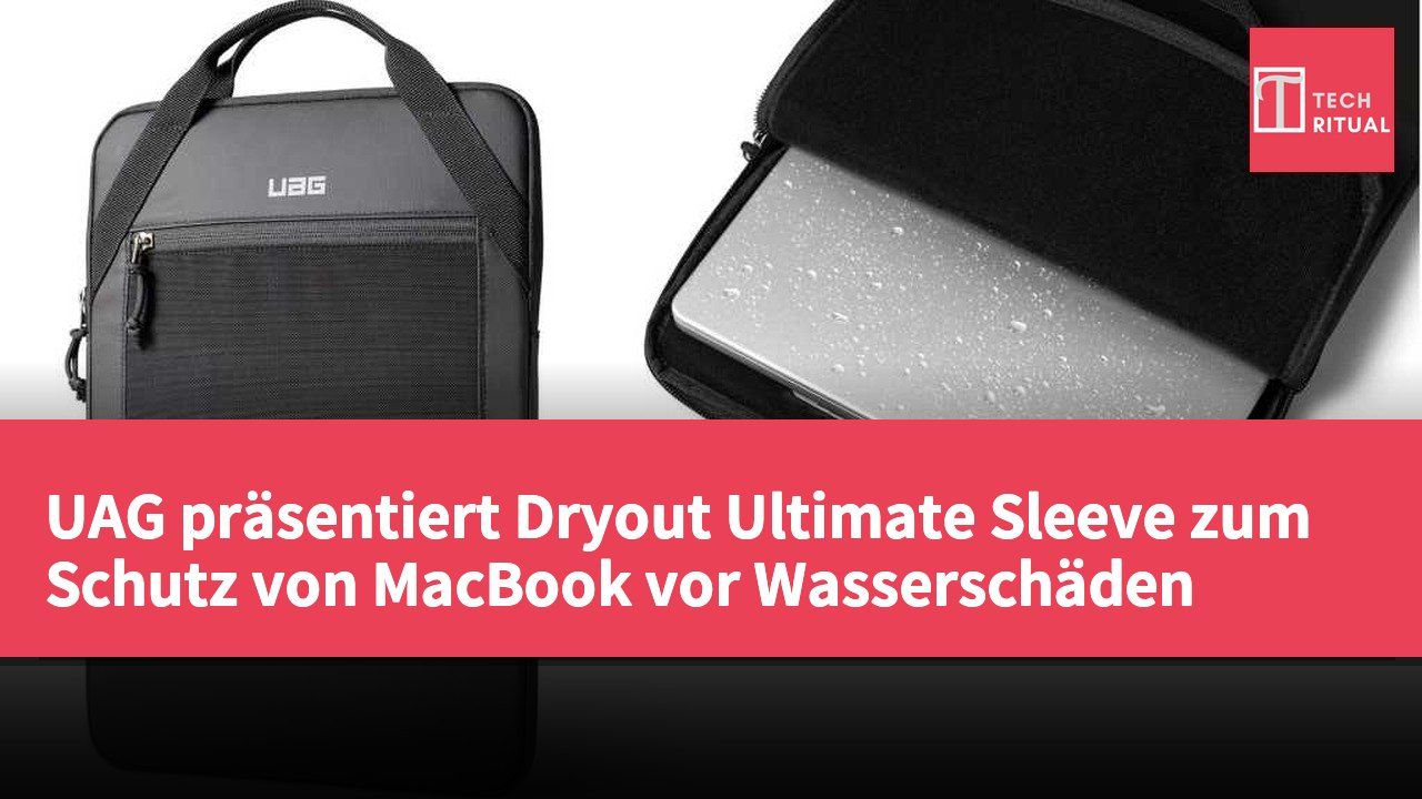 UAG präsentiert Dryout Ultimate Sleeve zum Schutz von MacBook vor Wasserschäden