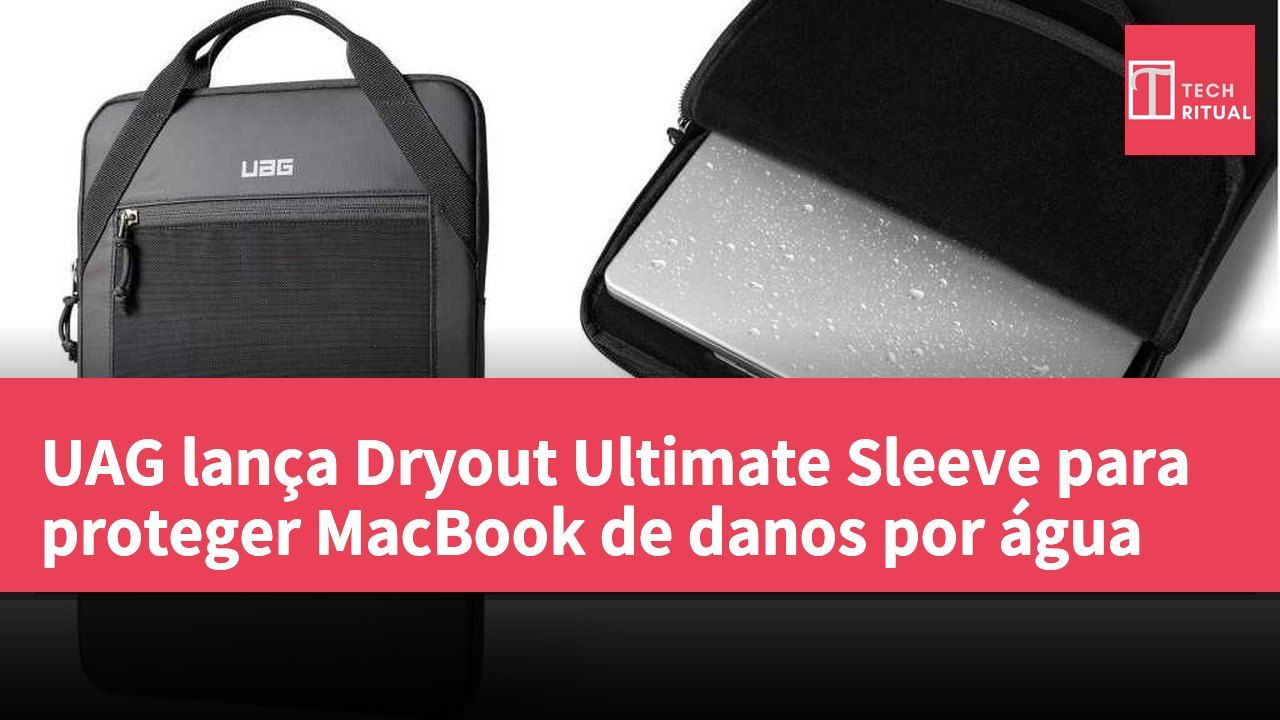 UAG lança Dryout Ultimate Sleeve para proteger MacBook de danos por água