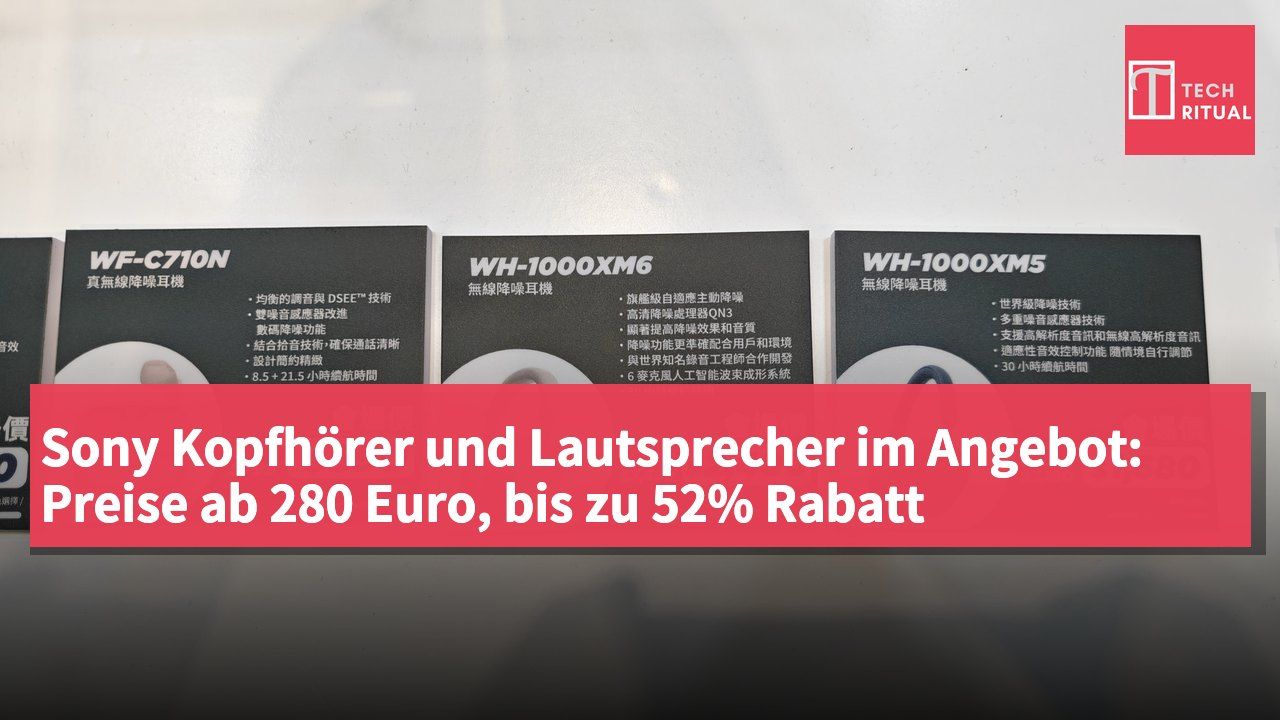 Sony Kopfhörer und Lautsprecher im Angebot: Preise ab 280 Euro, bis zu 52% Rabatt