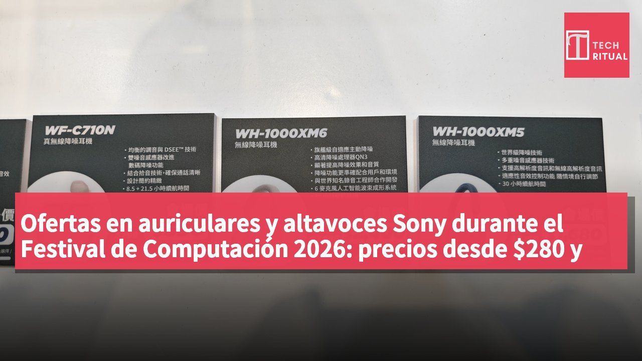 Ofertas en auriculares y altavoces Sony durante el Festival de Computación 2026: precios desde $280 y descuentos de hasta el 52%