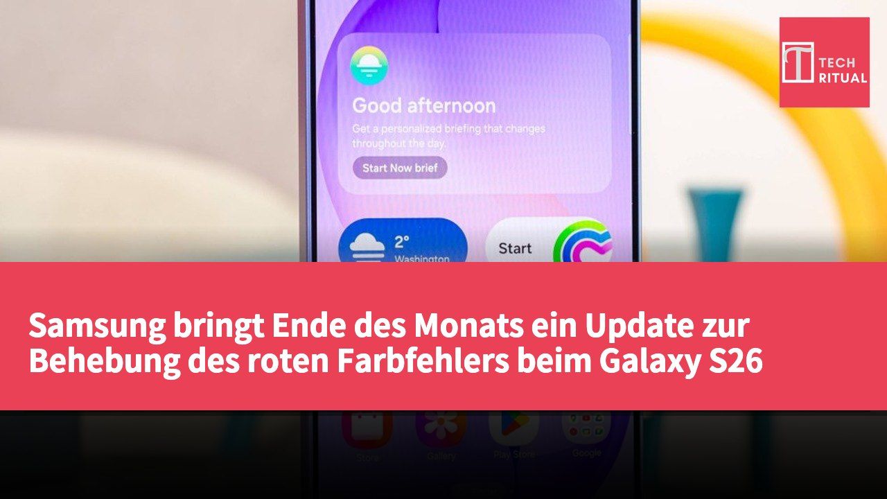 Samsung bringt Ende des Monats ein Update zur Behebung des roten Farbfehlers beim Galaxy S26 Ultra heraus.