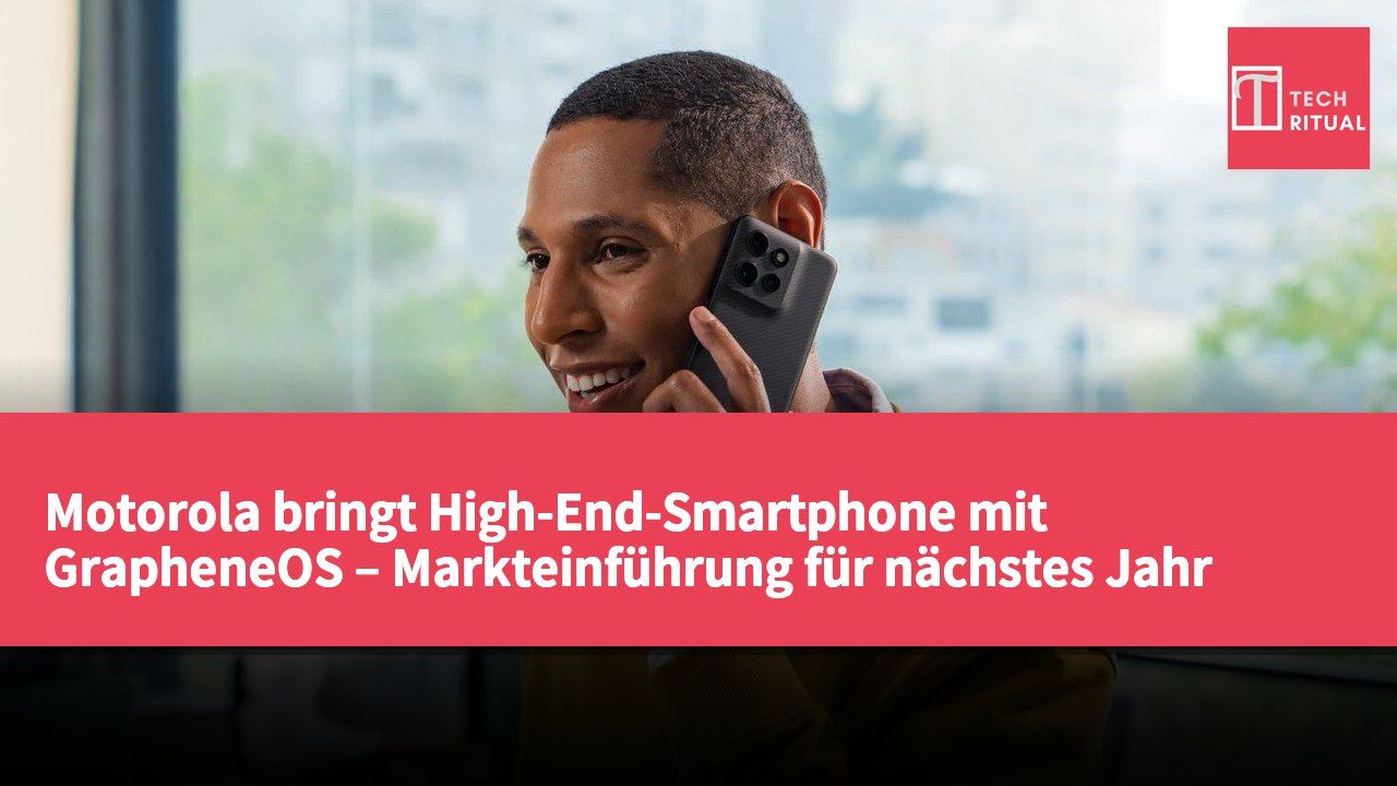 Motorola bringt High-End-Smartphone mit GrapheneOS – Markteinführung für nächstes Jahr geplant