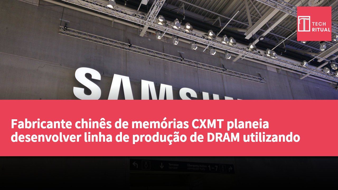 Fabricante chinês de memórias CXMT planeia desenvolver linha de produção de DRAM utilizando tecnologia patenteada da Samsung盗竊