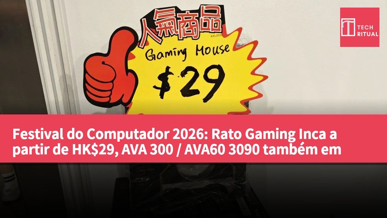 Festival do Computador 2026: Rato Gaming Inca a partir de HK$29, AVA 300 / AVA60 3090 também em destaque