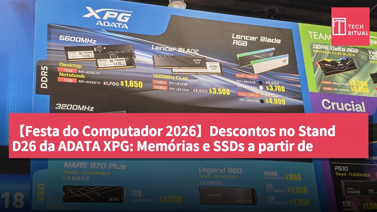 【Festa do Computador 2026】Descontos no Stand D26 da ADATA XPG: Memórias e SSDs a partir de HK$850