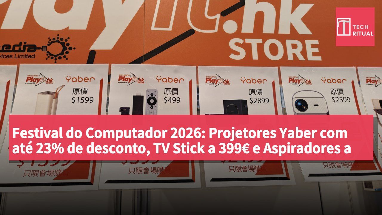 Festival do Computador 2026: Projetores Yaber com até 23% de desconto, TV Stick a 399€ e Aspiradores a 699€