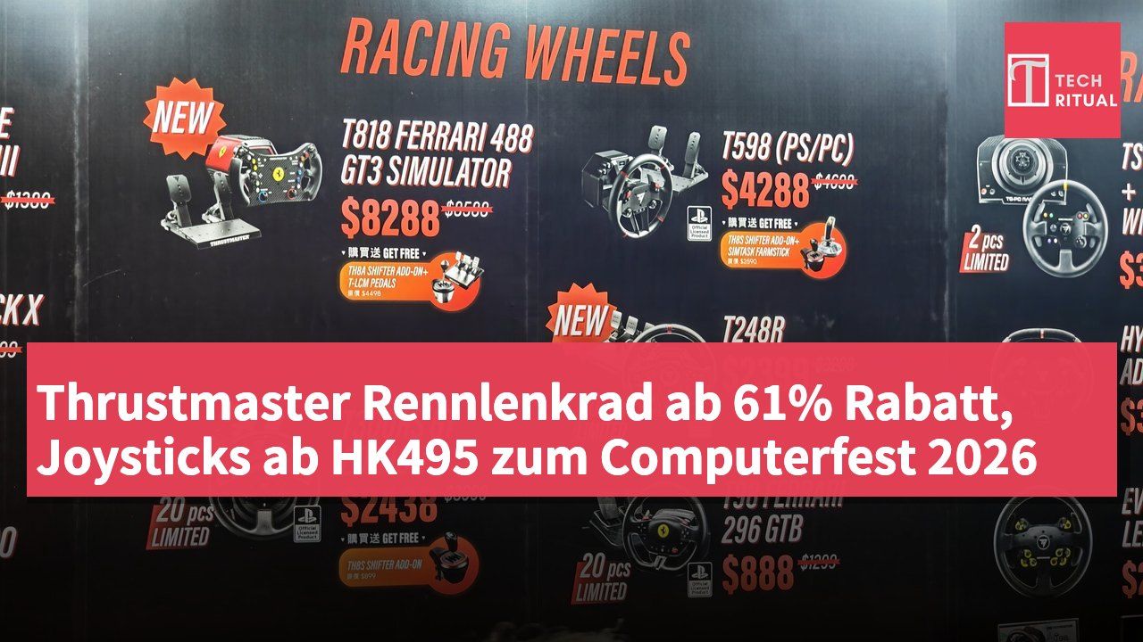 Thrustmaster Rennlenkrad ab 61% Rabatt, Joysticks ab HK495 zum Computerfest 2026