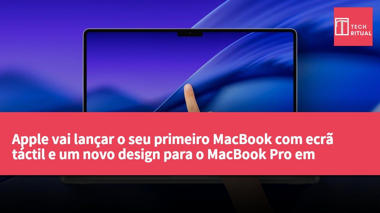 Apple vai lançar o seu primeiro MacBook com ecrã táctil e um novo design para o MacBook Pro em Outubro.
