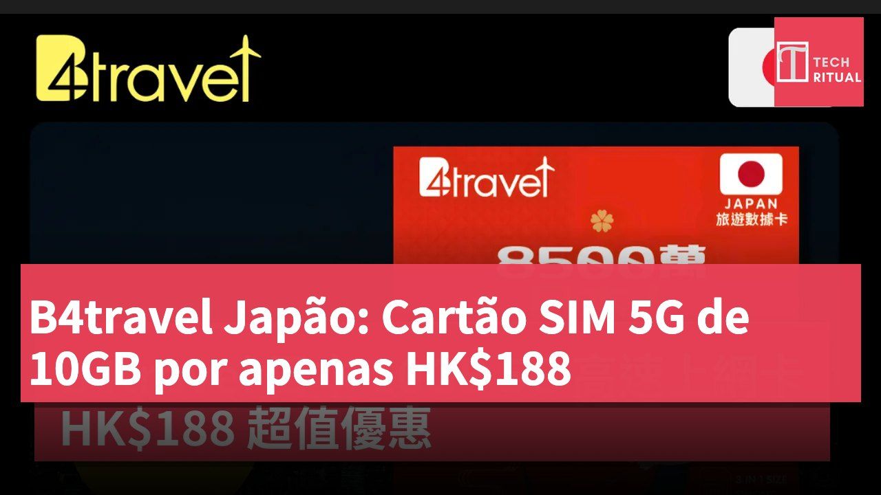 B4travel Japão: Cartão SIM 5G de 10GB por apenas HK$188