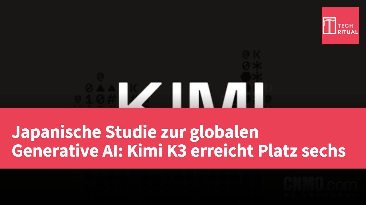 Japanische Studie zur globalen Generative AI: Kimi K3 erreicht Platz sechs