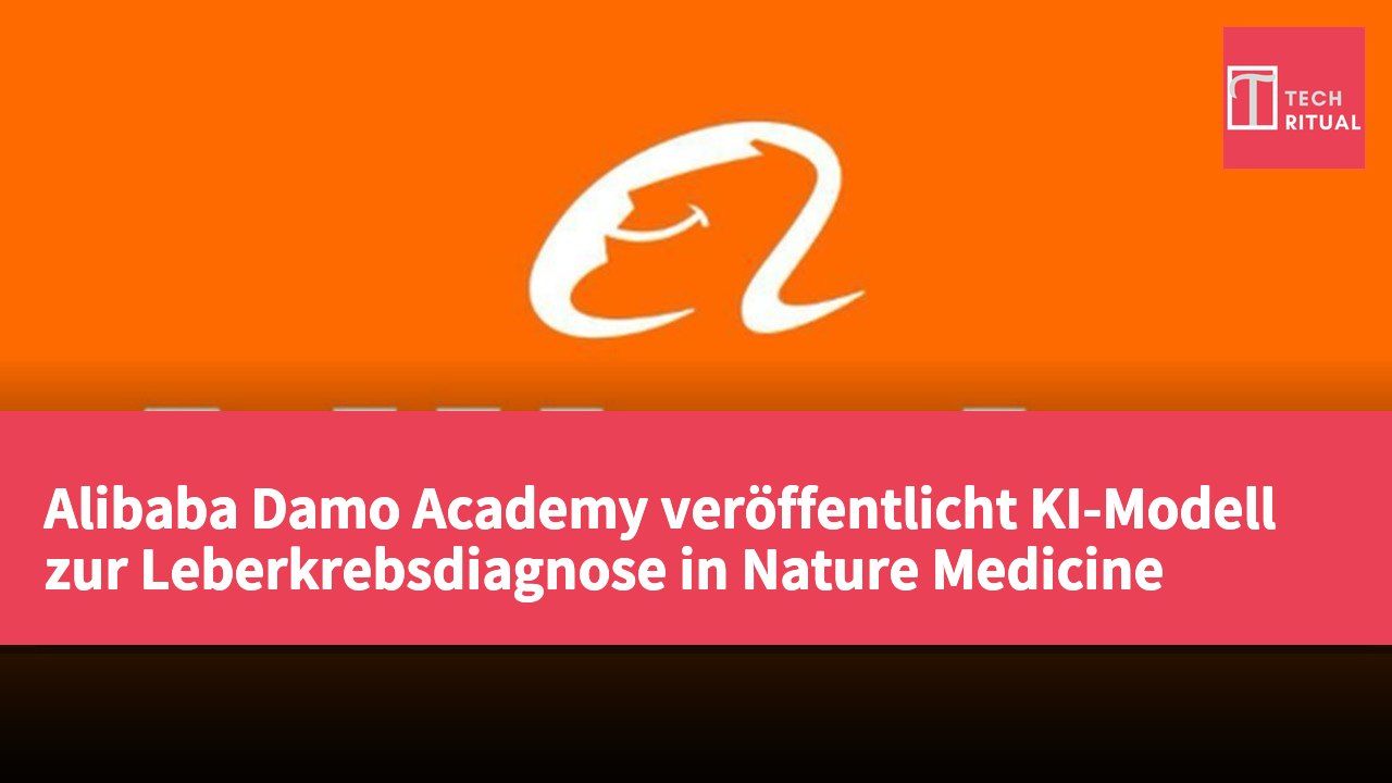 Alibaba Damo Academy veröffentlicht KI-Modell zur Leberkrebsdiagnose in Nature Medicine