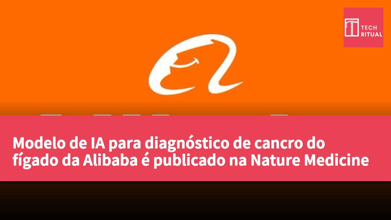 Modelo de IA para diagnóstico de cancro do fígado da Alibaba é publicado na Nature Medicine