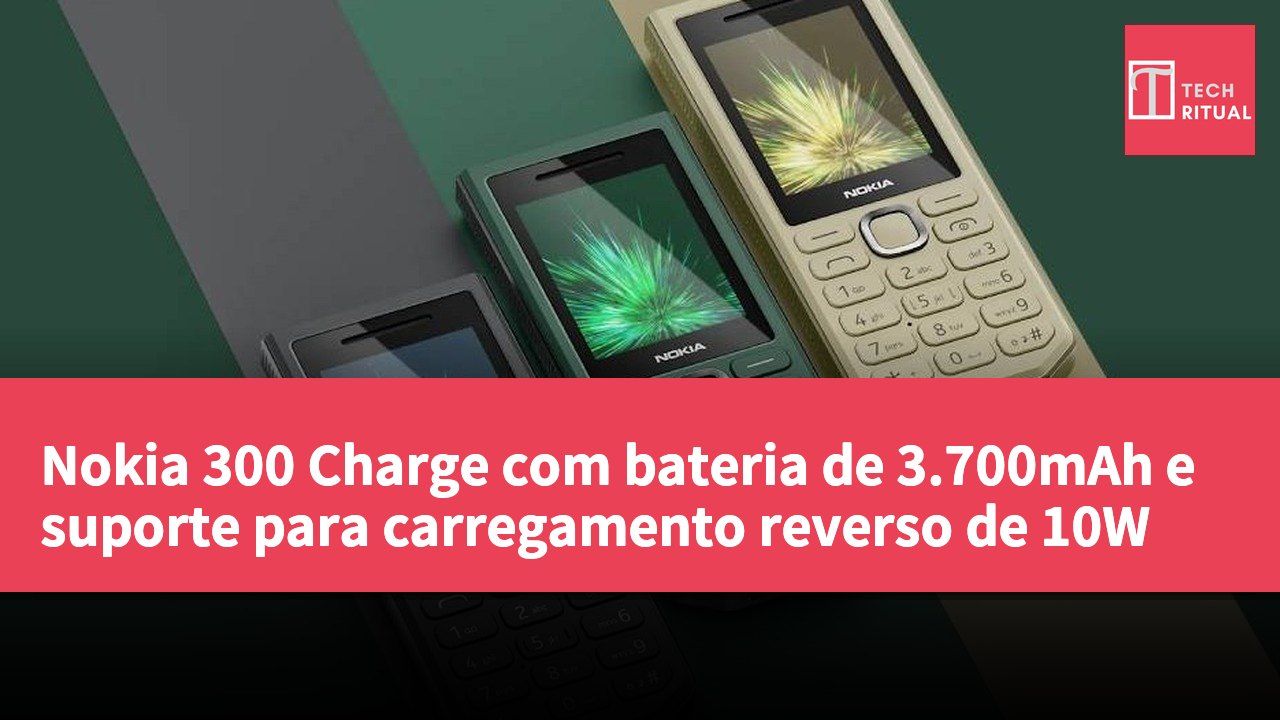 Nokia 300 Charge com bateria de 3.700mAh e suporte para carregamento reverso de 10W