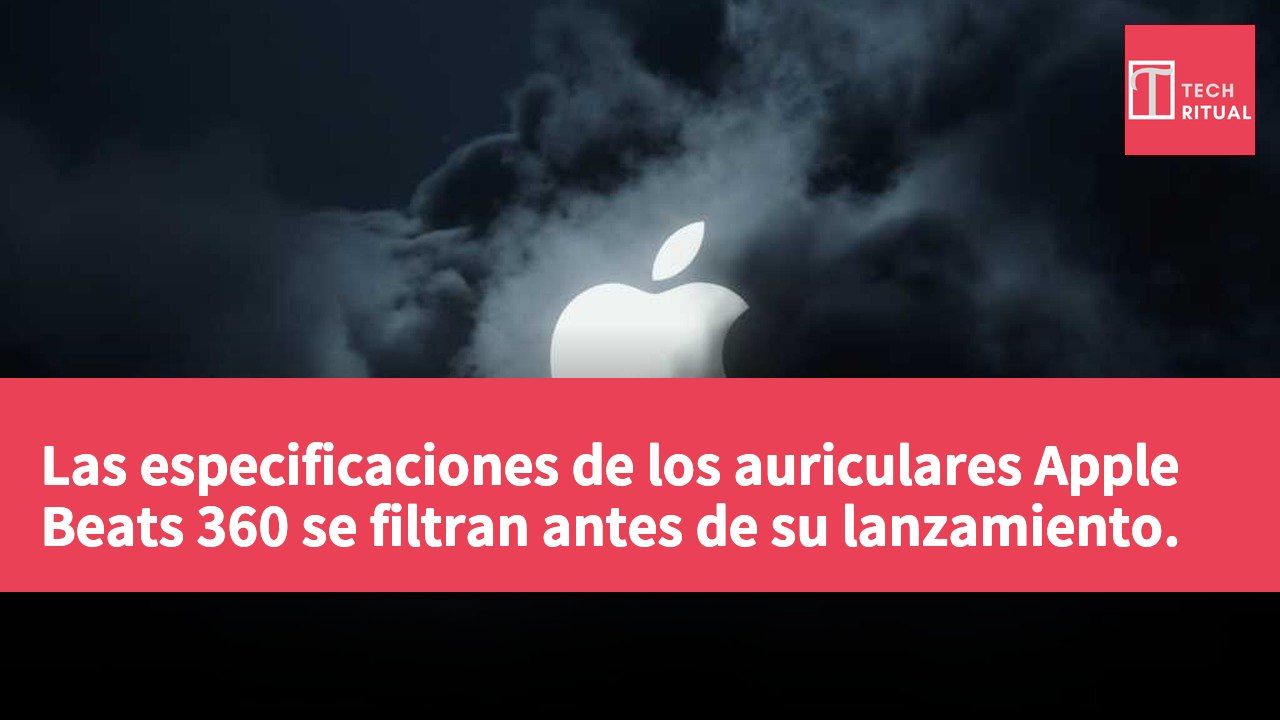 Las especificaciones de los auriculares Apple Beats 360 se filtran antes de su lanzamiento.